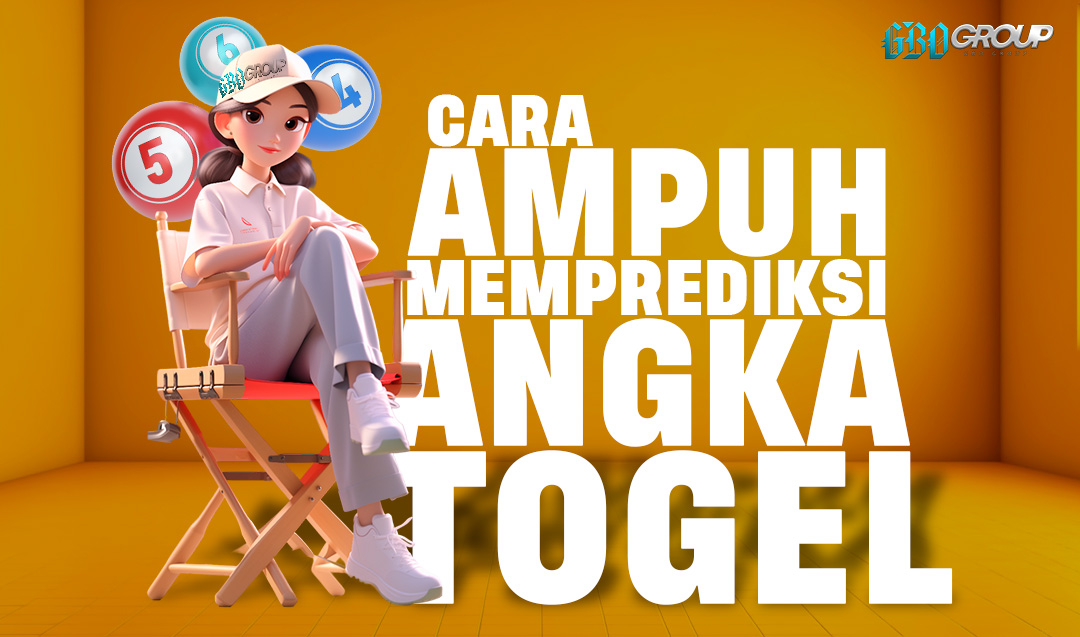 Cara Ampuh Memprediksi Angka Togel